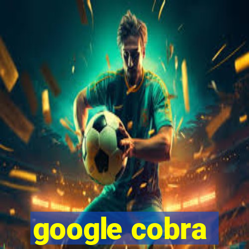 google cobra